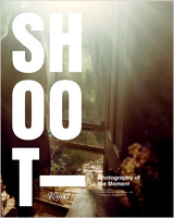 Shoot - Photography of the Moment By Ken Miller